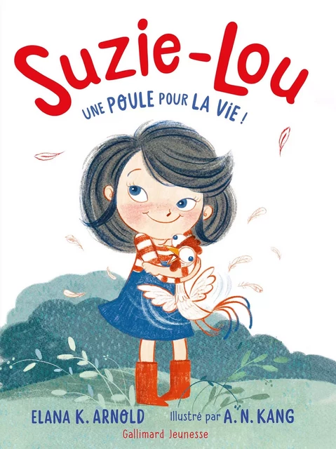 Suzie-Lou (Tome 1) - Une poule pour la vie ! - Elana K. Arnold - Gallimard Jeunesse