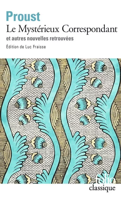 Le Mystérieux Correspondant et autres nouvelles retrouvées - Marcel Proust - Editions Gallimard