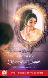 Sortilèges amoureux (Tome 3) - L’honneur d’Eléanor