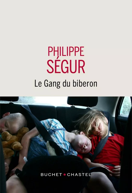 Le Gang du biberon - Philippe Ségur - Libella