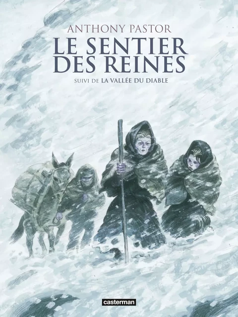 Le sentier des reines (L'Intégrale) - Anthony Pastor - Casterman