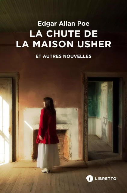 La Chute de la maison Usher et autres nouvelles - Edgar Allan Poe - Libella