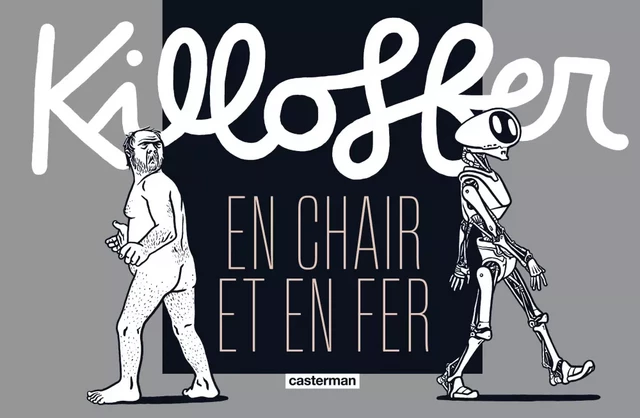 Killoffer en chair et en fer -  Killoffer - Casterman