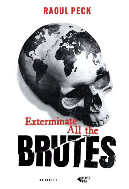 Exterminate all the brutes - Raoul Peck - Denoël