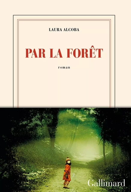 Par la forêt - Laura Alcoba - Editions Gallimard