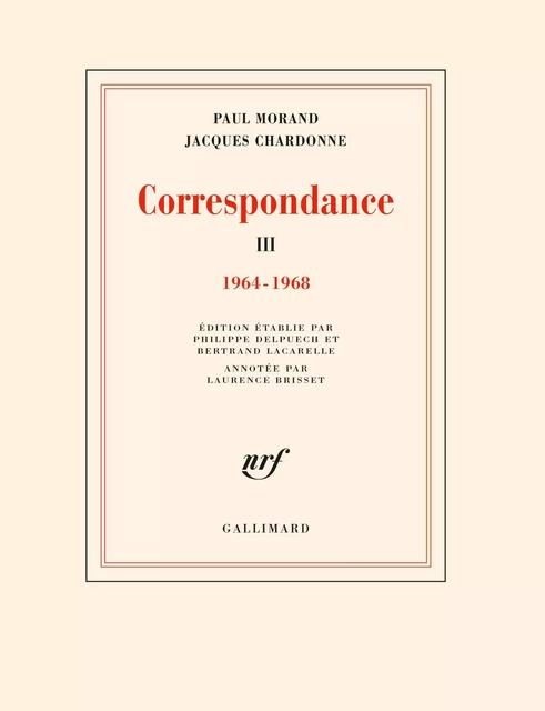 Correspondance (Tome 3) - 1964-1968 - Paul Morand, Jacques Chardonne - Editions Gallimard