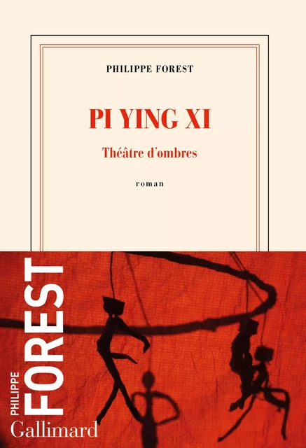 Pi Ying Xi - Philippe Forest - Editions Gallimard