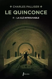 Le Quinconce (Tome 4) - La Clé introuvable