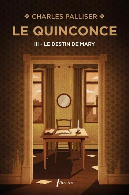 Le Quinconce (Tome 3) - Le Destin de Mary - Charles Palliser - Libella