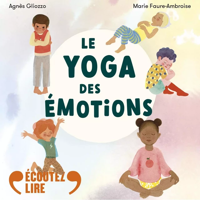 Le yoga des émotions - Je suis angoissé.e - Agnès Gliozzo, Marie Faure-Ambroise - Gallimard Jeunesse Audio