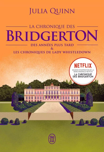 La chronique des Bridgerton (Tome 9 - Des années plus tard & Les chroniques de Lady Whistledown) - Julia Quinn - J'ai Lu