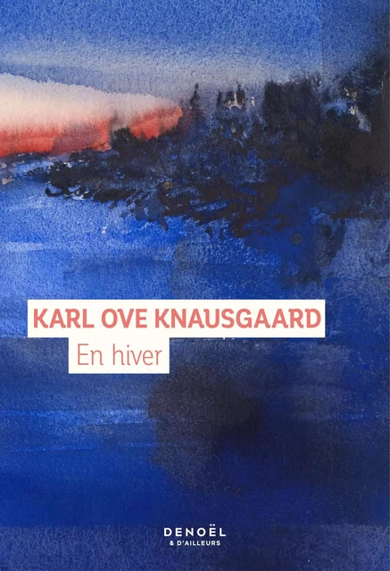 En hiver - Karl Ove Knausgaard - Denoël