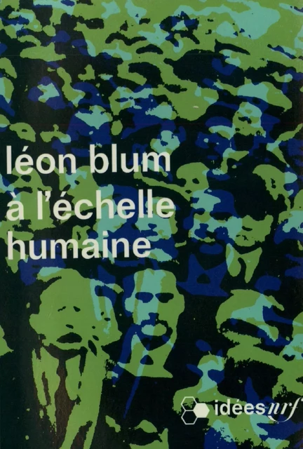 À l'échelle humaine - Léon Blum - Editions Gallimard