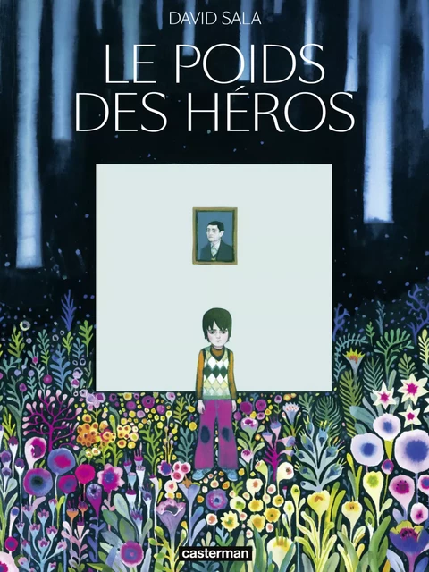 Le Poids des héros - David Sala - Casterman