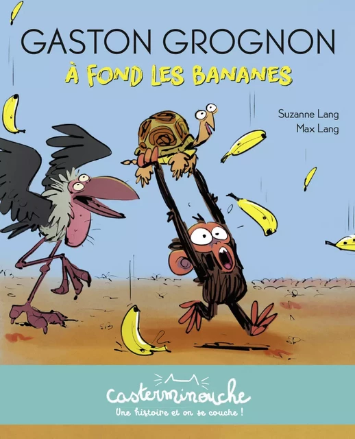 Gaston Grognon. À fond les bananes - Suzanne Lang - Casterman Jeunesse