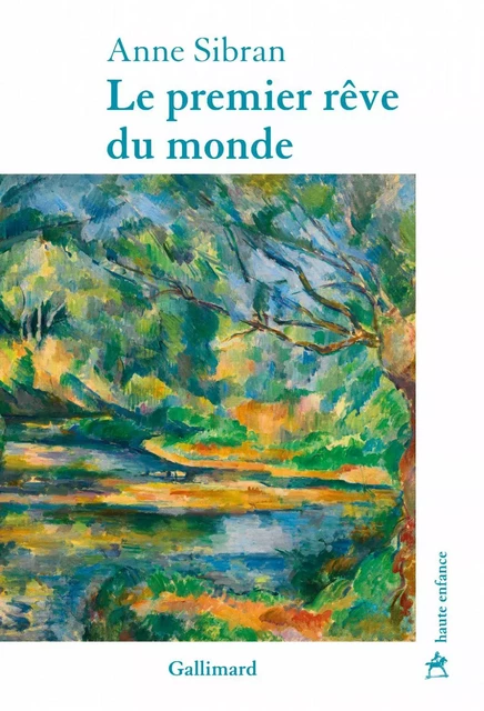 Le premier rêve du monde - Anne Sibran - Editions Gallimard