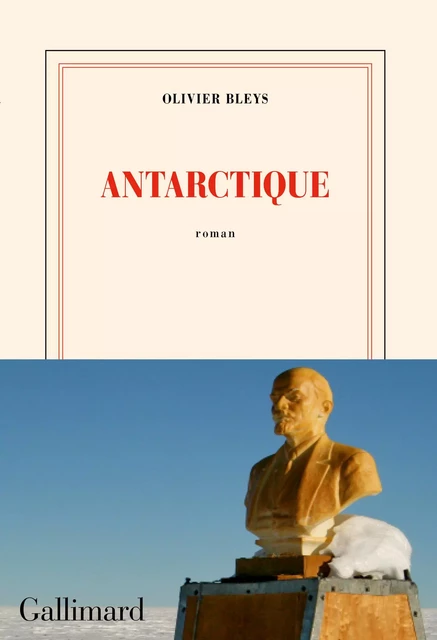 Antarctique - Olivier Bleys - Editions Gallimard