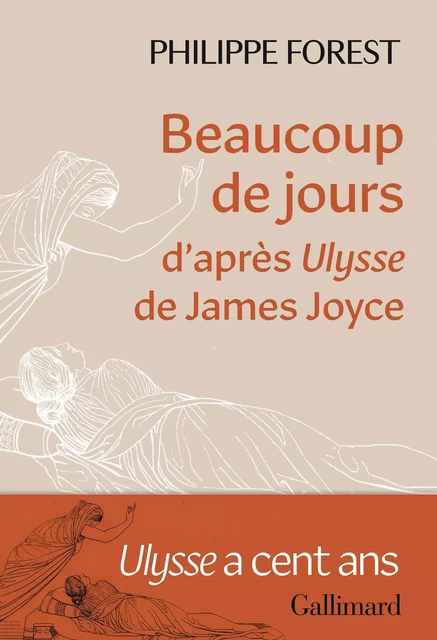 Beaucoup de jours. D'après Ulysse de James Joyce - Philippe Forest - Editions Gallimard