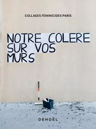 Notre colère sur vos murs