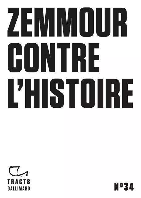 Tracts (N°34) - Zemmour contre l'histoire -  Collectif - Editions Gallimard