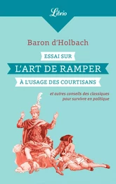 Essai sur l'art de ramper à l'usage des courtisans