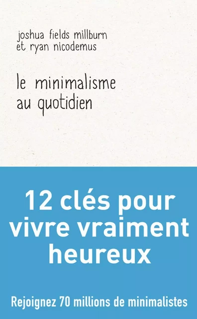 Le minimalisme au quotidien - Joshua Fields Millburn, Ryan Nicodemus - J'ai Lu