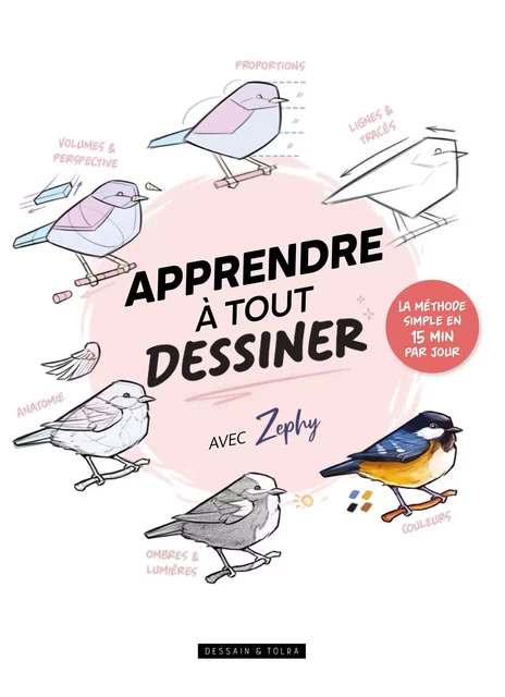 Apprendre à tout dessiner avec Zephy -  Zéphy - Dessain et Tolra