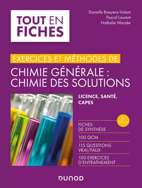 Exercices et méthodes de chimie générale : chimie des solutions -3e éd. - Danielle Baeyens-Volant, Pascal Laurent, Nathalie Warzée - Dunod