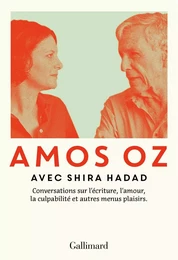 Conversations sur l'écriture, l'amour, la culpabilité et autres menus plaisirs