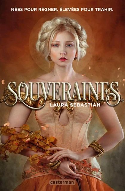 Souveraines (Tome 1) - Laura Sebastian - Casterman Jeunesse