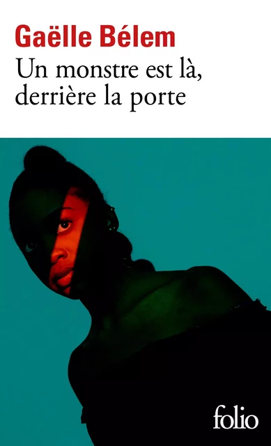 Un monstre est là, derrière la porte - Gaëlle Bélem - Editions Gallimard