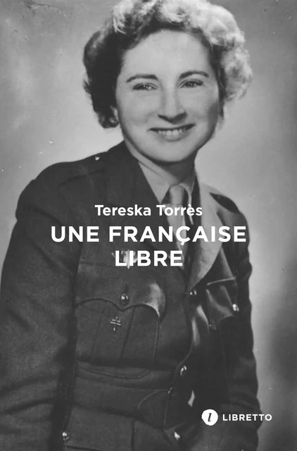 Une Française libre - Tereska Torres - Libella