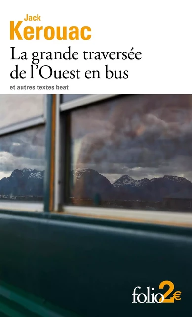 La grande traversée de l'Ouest en bus et autres textes beat - Jack Kerouac - Editions Gallimard