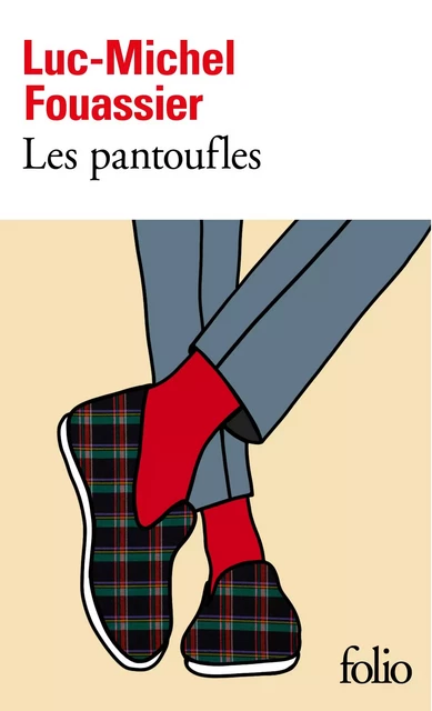 Les pantoufles - Luc-Michel Fouassier - Editions Gallimard