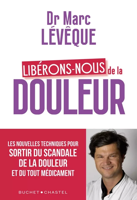 Libérons-nous de la douleur - Marc Lévêque - Libella