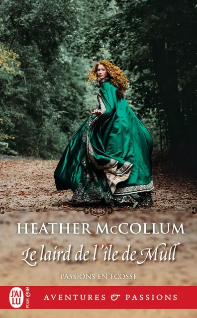 Passions en Écosse (Tome 1) - Le laird de l'île de Mull - Heather McCollum - J'ai Lu