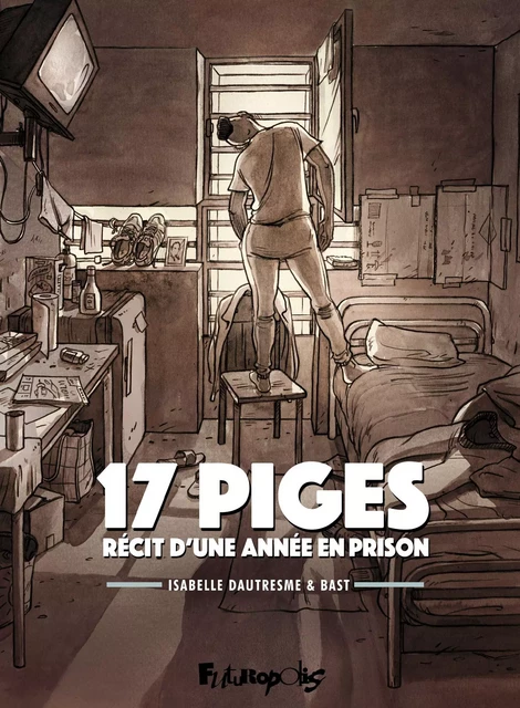 17 piges -  Bast, Isabelle Dautresme - Éditions Futuropolis