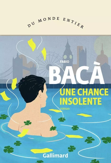 Une chance insolente - Fabio Bacà - Editions Gallimard