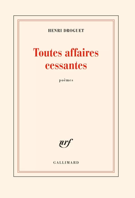 Toutes affaires cessantes - Henri Droguet - Editions Gallimard