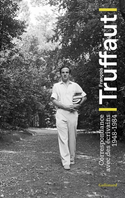 Correspondance avec des écrivains. 1948-1984 - François Truffaut - Editions Gallimard