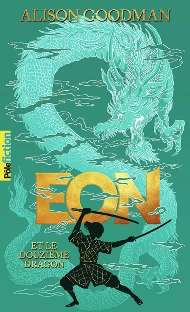 Eon (Tome 1) - Eon et le douzième dragon - Alison Goodman - Gallimard Jeunesse