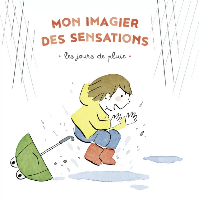 Mon imagier des sensations - Les jours de pluie - Virginie Le Pape - Casterman Jeunesse