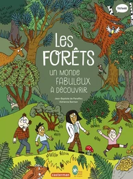 Les forêts, un monde fabuleux à découvrir