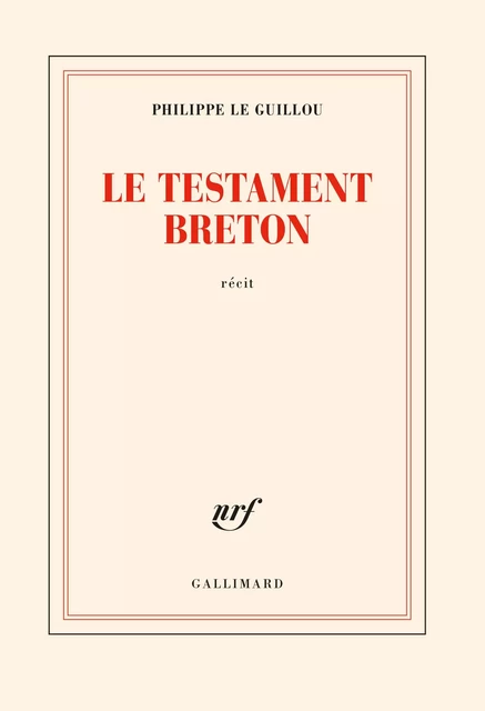 Le testament breton - Philippe Le Guillou - Editions Gallimard