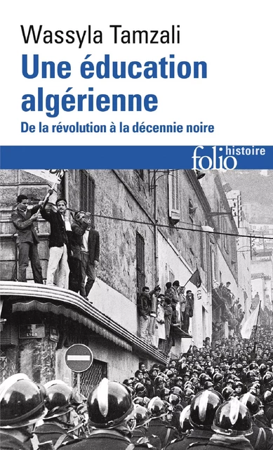 Une éducation algérienne. De la révolution à la décennie noire - Wassyla Tamzali - Editions Gallimard