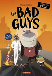 Les Bad Guys. Le roman du film