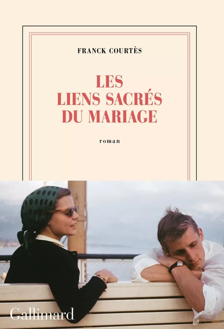 Les liens sacrés du mariage - Franck Courtès - Editions Gallimard