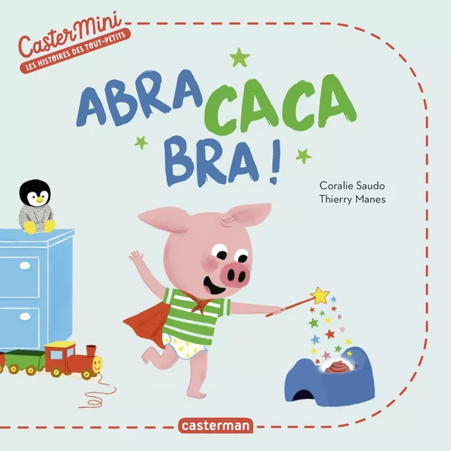 Castermini - Abra caca bra ! - Coralie Saudo - Casterman Jeunesse