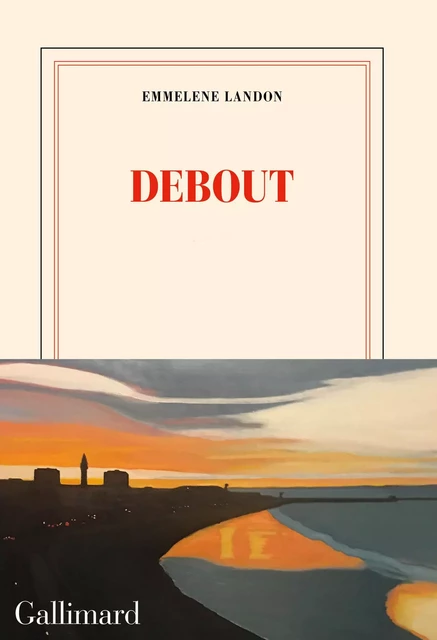 Debout - Emmelene Landon - Editions Gallimard