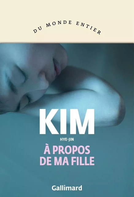 À propos de ma fille - Hye-jin Kim - Editions Gallimard